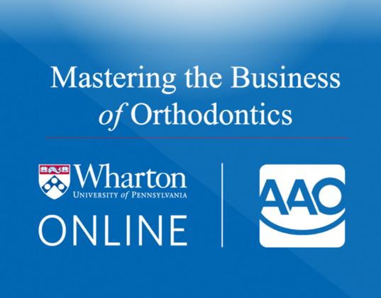 Wharton-AAO Mastering the Business of Orthodontics Spring 2022 Mar 9  - May 10 